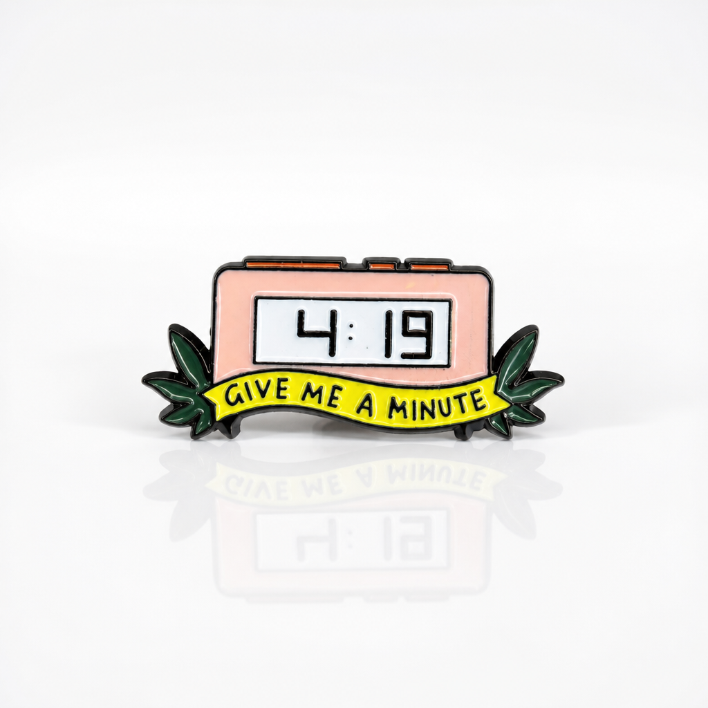 Give Me a Minute Enamel Pin