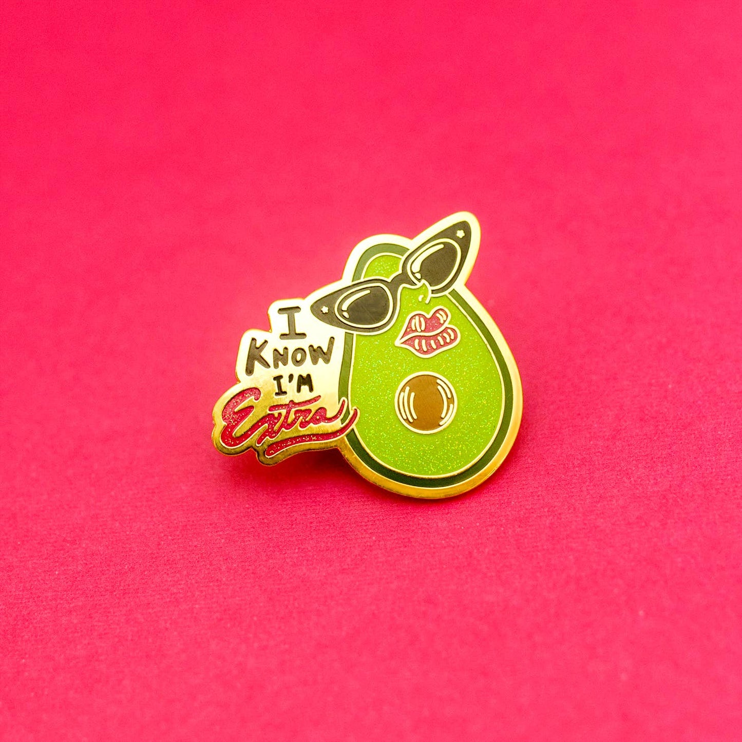 I Know I'm Extra Avocado Enamel Pin
