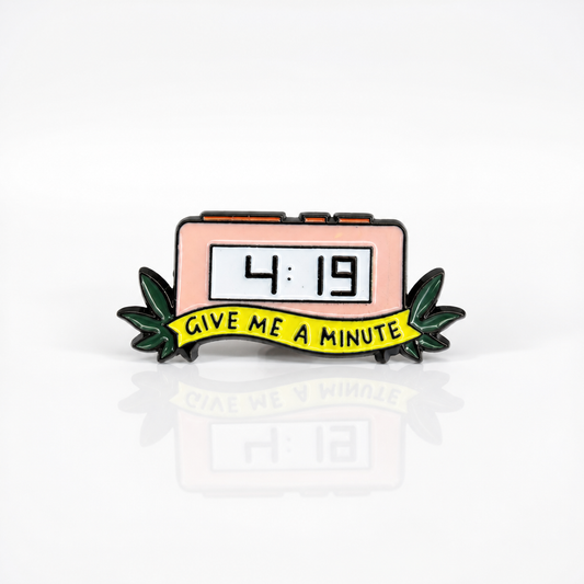 Give Me a Minute Enamel Pin