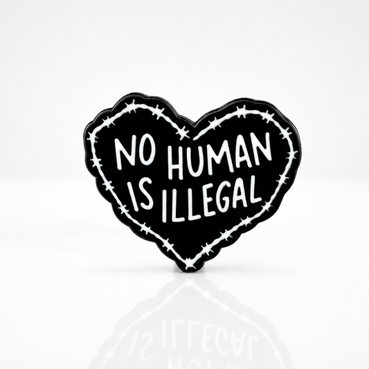 No Human Is Illegal Enamel Pin