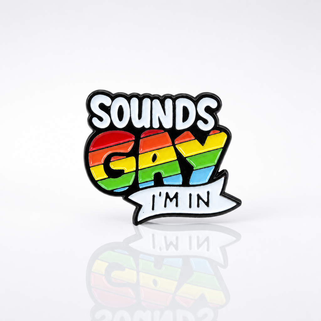 Sounds Gay I’m In enamel pin with rainbow Pride lettering and funny LGBTQ phrase