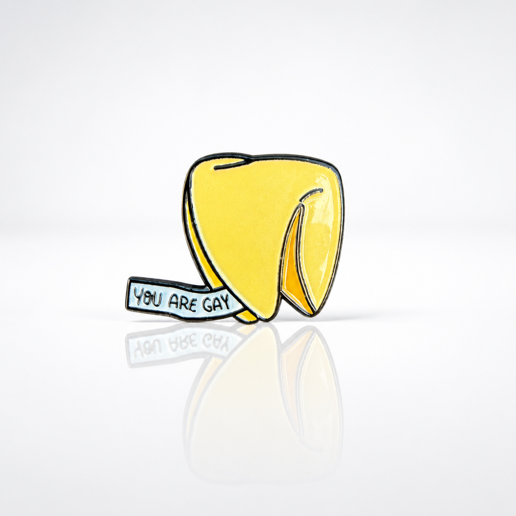You Are Gay Fortune Cookie Enamel Pin