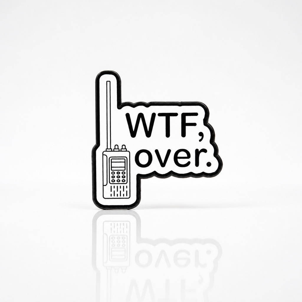 Funny WTF, Over enamel pin with retro walkie-talkie design and sarcastic humor text