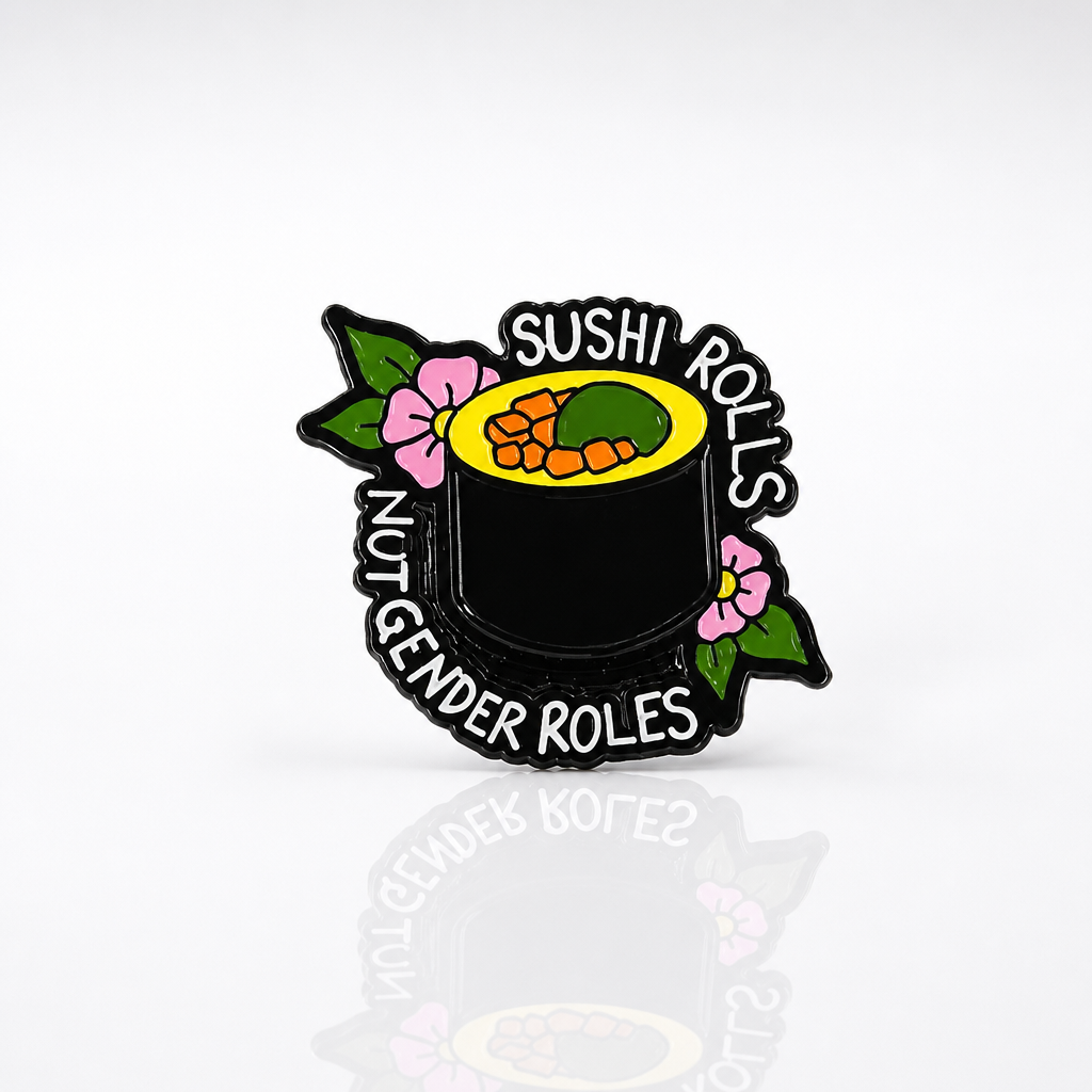 Sushi Rolls Not Gender Roles enamel pin with colorful sushi design and flowers