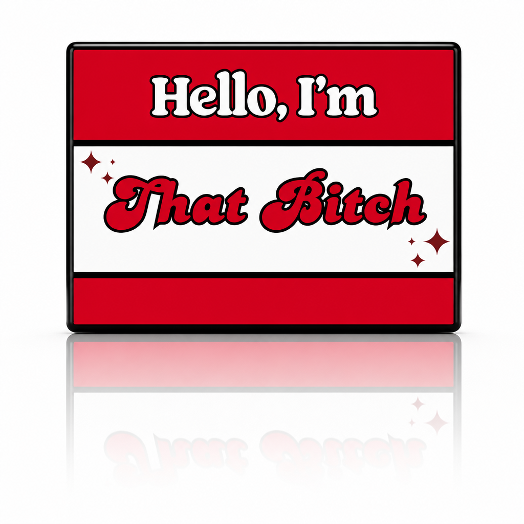 "Hello, I'm That Bitch" soft enamel statement pin inspired by a classic name tag design with bold red, white, and black colors.