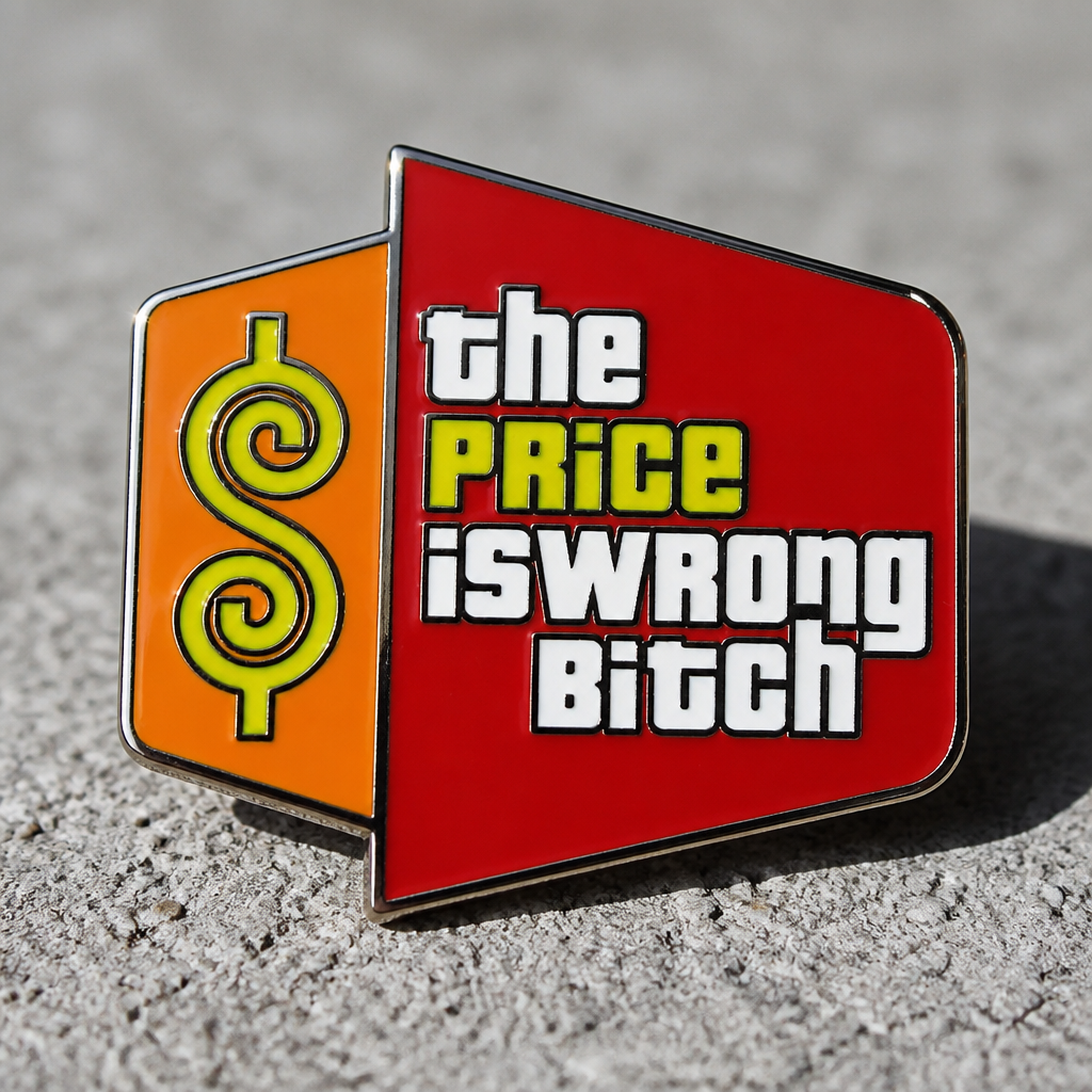 Hard enamel pin featuring the phrase The Price Is Wrong in a retro game show-inspired price tag design on a concrete surface