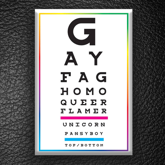 Gay Eye Chart hard magnet featuring a rainbow-bordered eye chart with reclaimed LGBTQ+ words in a humorous vision test design.
