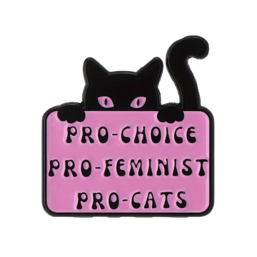 Pro-Choice Pro-Cats enamel pin featuring black cat and feminist statement artwork